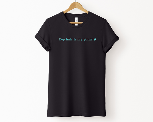 Dog Hair Is My Glitter Crewneck T-shirt, Black