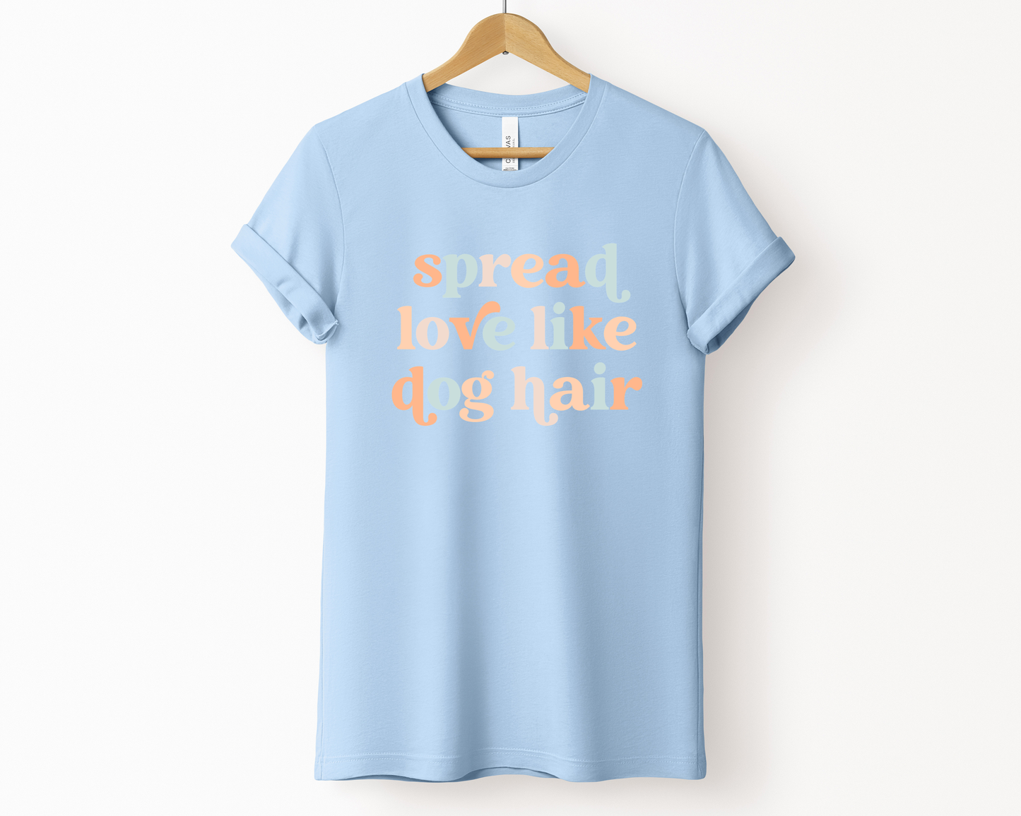spread love like dog hair Tee | Baby Blue
