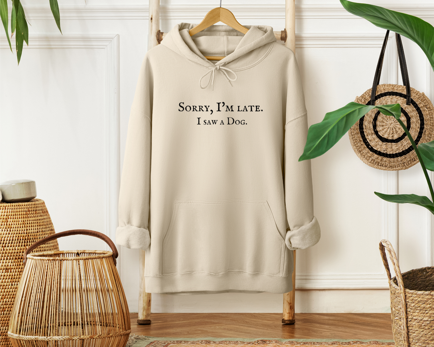 Sorry, I'm Late. I Saw A Dog. Hoodie, Sand