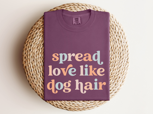 Spread Love Like Dog Hair Crewneck T-shirt, Berry