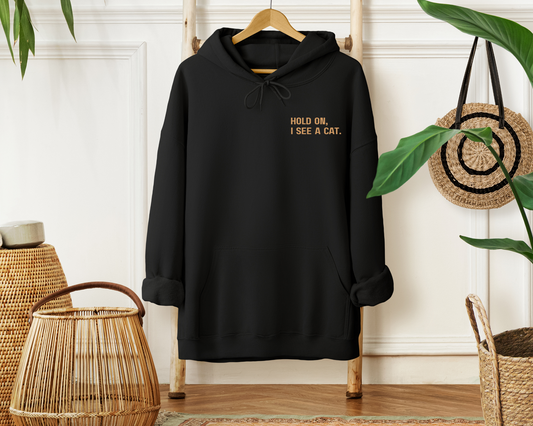 Hold on, I see a cat. Hoodie, Black