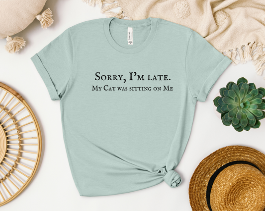 Sorry I’m Late. My Cat Was Sitting On Me Crewneck T-shirt, Dusty Blue