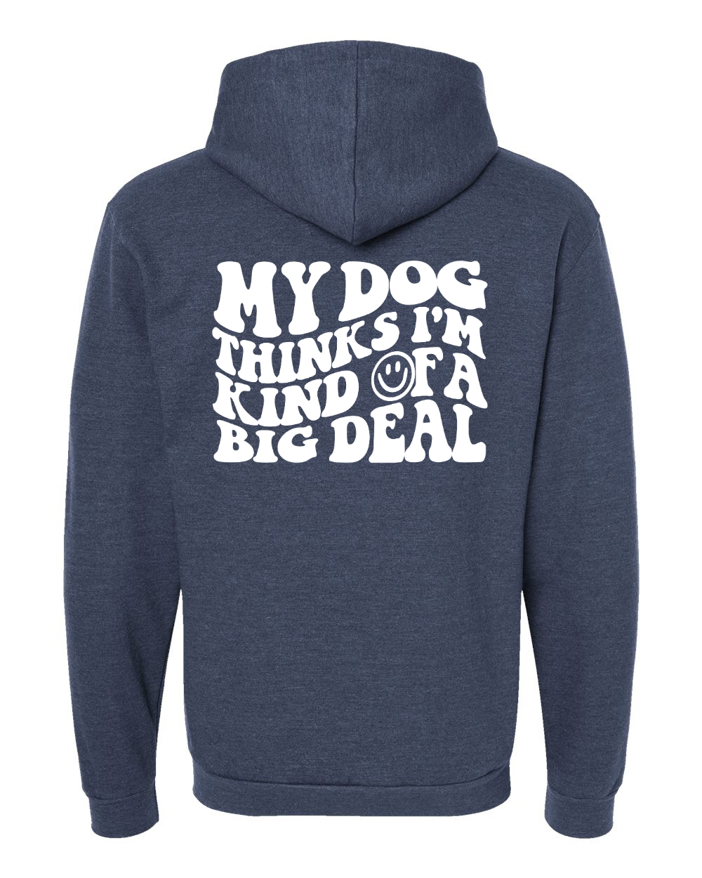 My Dog Thinks...Big Deal Unisex Full-Zip Hoodie, Heather Denim