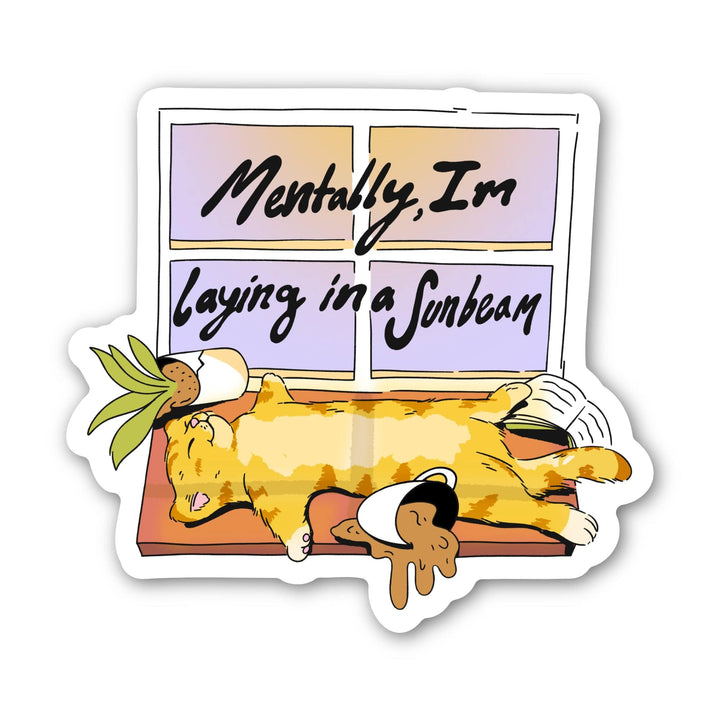 Cat Sticker - Mentally, I'm Laying In A Sunbeam