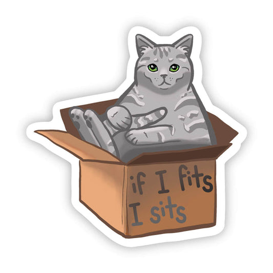 Cat Sticker - If I Fits I Sits
