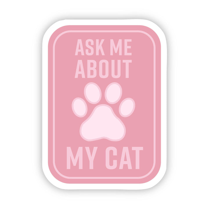 Cat Sticker - Ask Me About my Cat Pink