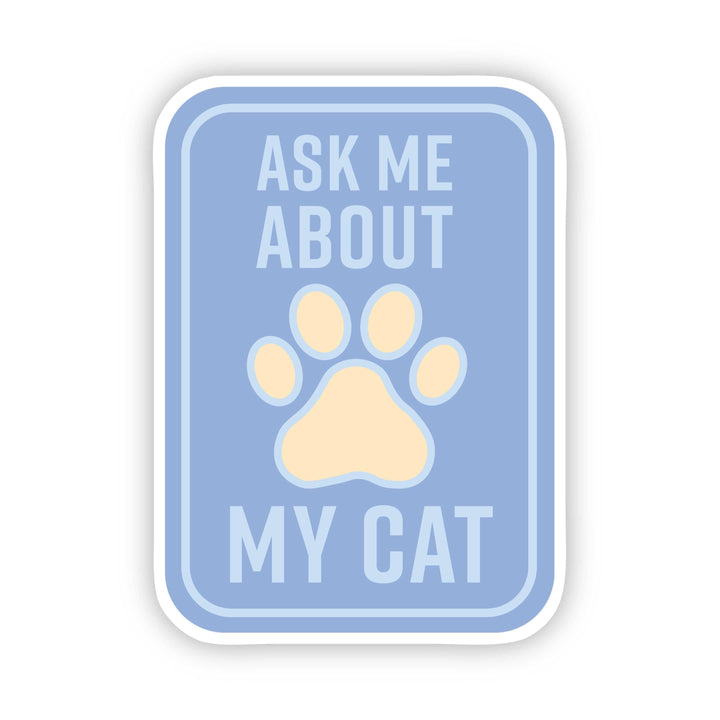 Cat Sticker - Ask Me About my Cat Blue