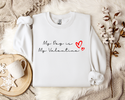 My Dog Is My Valentine Sweatshirt, White