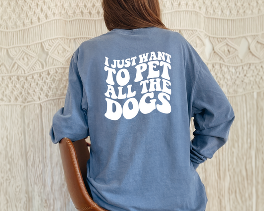 I Just Want To Pet All The Dogs Sweatshirt, Blue Jean