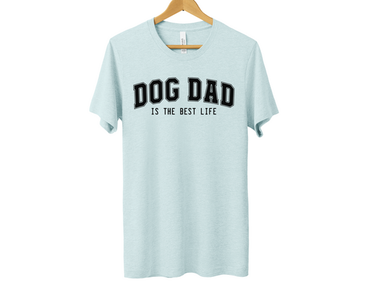 Dog Dad Is The Best Life T-shirt, Heather Prism Ice Blue