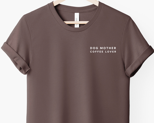 Dog Mother Coffee Lover Tee | Cocoa
