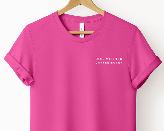Dog Mother Coffee Lover Tee | Berry