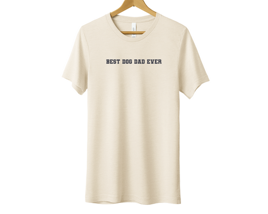 Best Dog Dad Ever T-shirt, Natural
