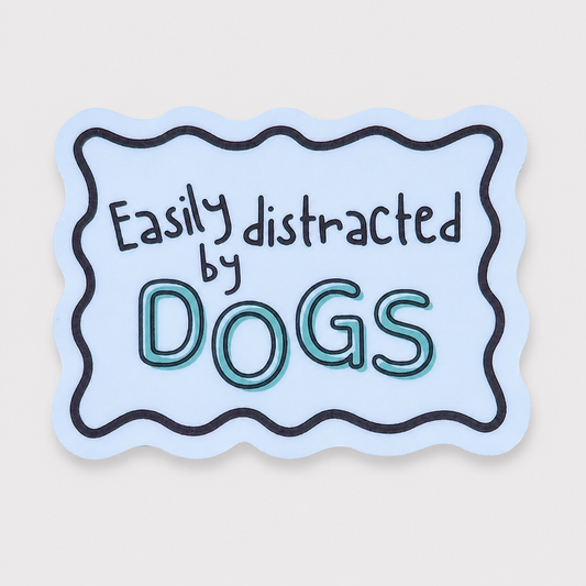 Dog Sticker - Easily Distracted by Dogs