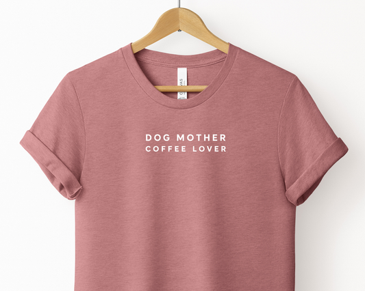 Dog Mother Coffee Lover Tee | Heather Mauve
