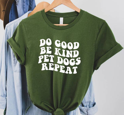 [Clearance 20%] Do Good Be Kind Pet Dogs Repeat Crewneck Dog Lover T-shirt