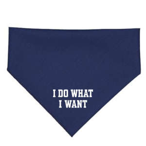 I Do What I Want Pet Bandana, One size