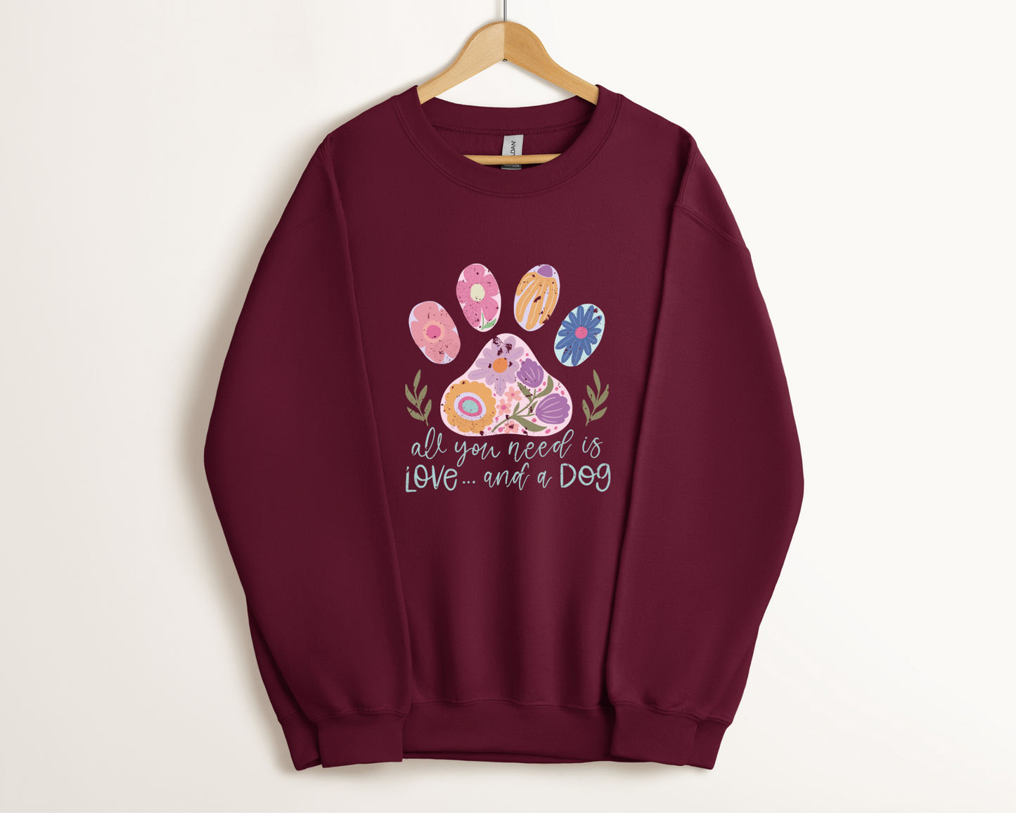 All you need is love and a dog Sweatshirt, Maroon