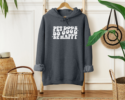 [20% OFF] Pet Dogs Do Good Be Happy Hoodie, Dark Heather