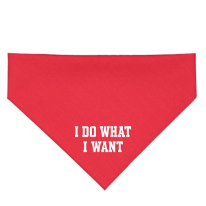 I Do What I Want Pet Bandana, One size