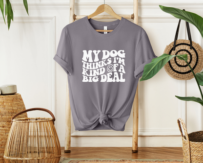 [20% OFF] My Dog Thinks...Big Deal Crewneck T-shirt, Storm