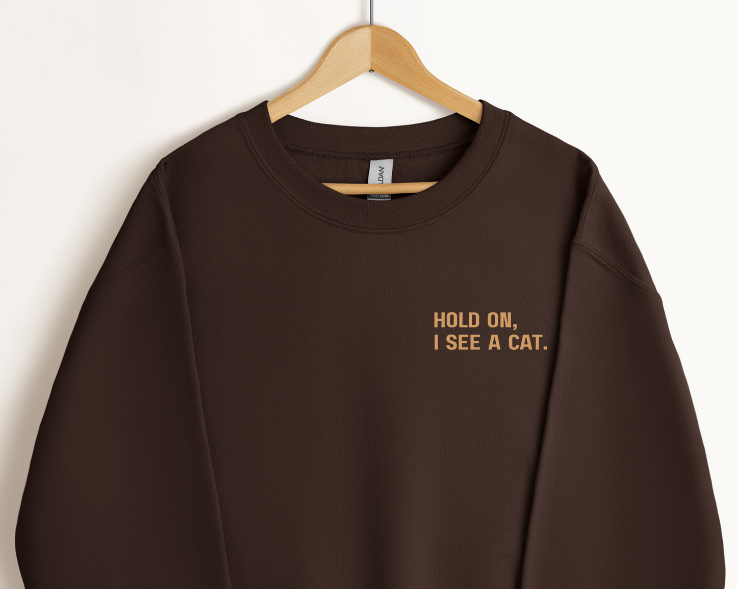 Hold on, I see a cat. Sweatshirt, Dark Chocolate
