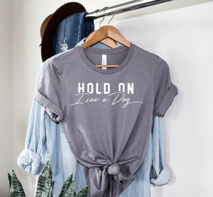 [20% OFF] Hold On I See a Dog Crewneck Dog Lover T-shirt