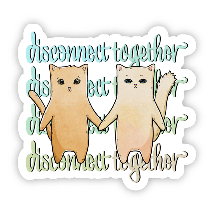 Cat Sticker - Disconnect Together Cats