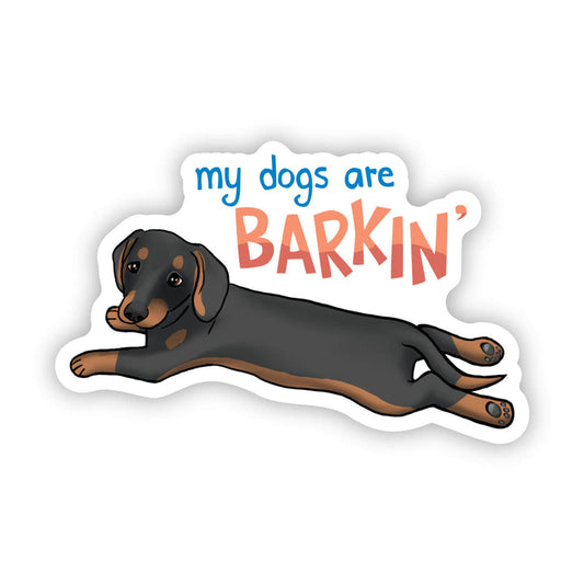 Dog Sticker -  My Dogs Are Barkin