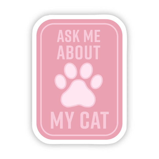 Cat Sticker - Ask Me About my Cat Pink