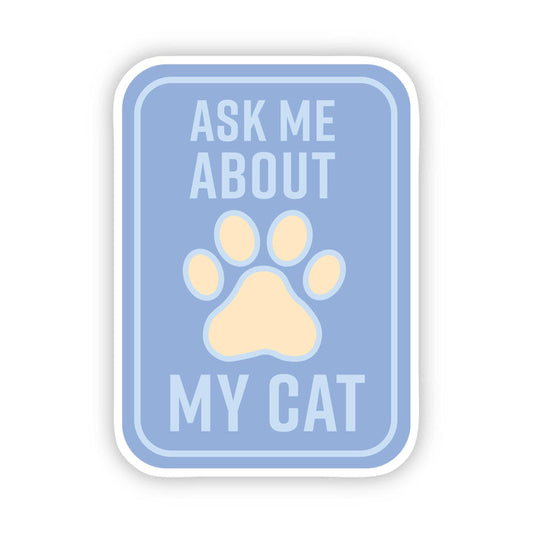 Cat Sticker - Ask Me About my Cat Blue