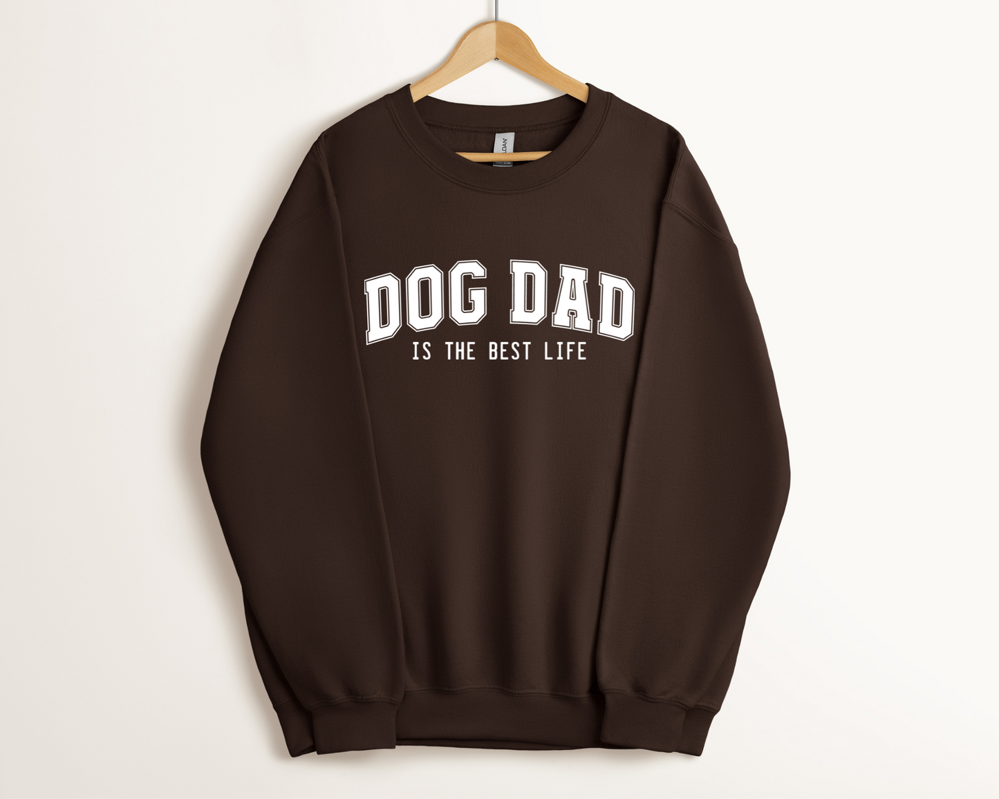 Dog Dad Is The Best Life Sweatshirt, Dark Chocolate