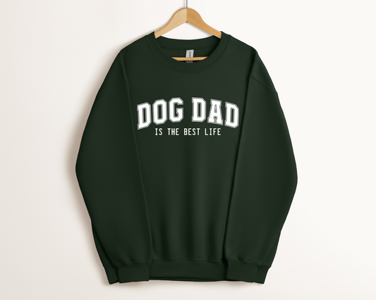 Dog Dad Is The Best Life Sweatshirt, Forest