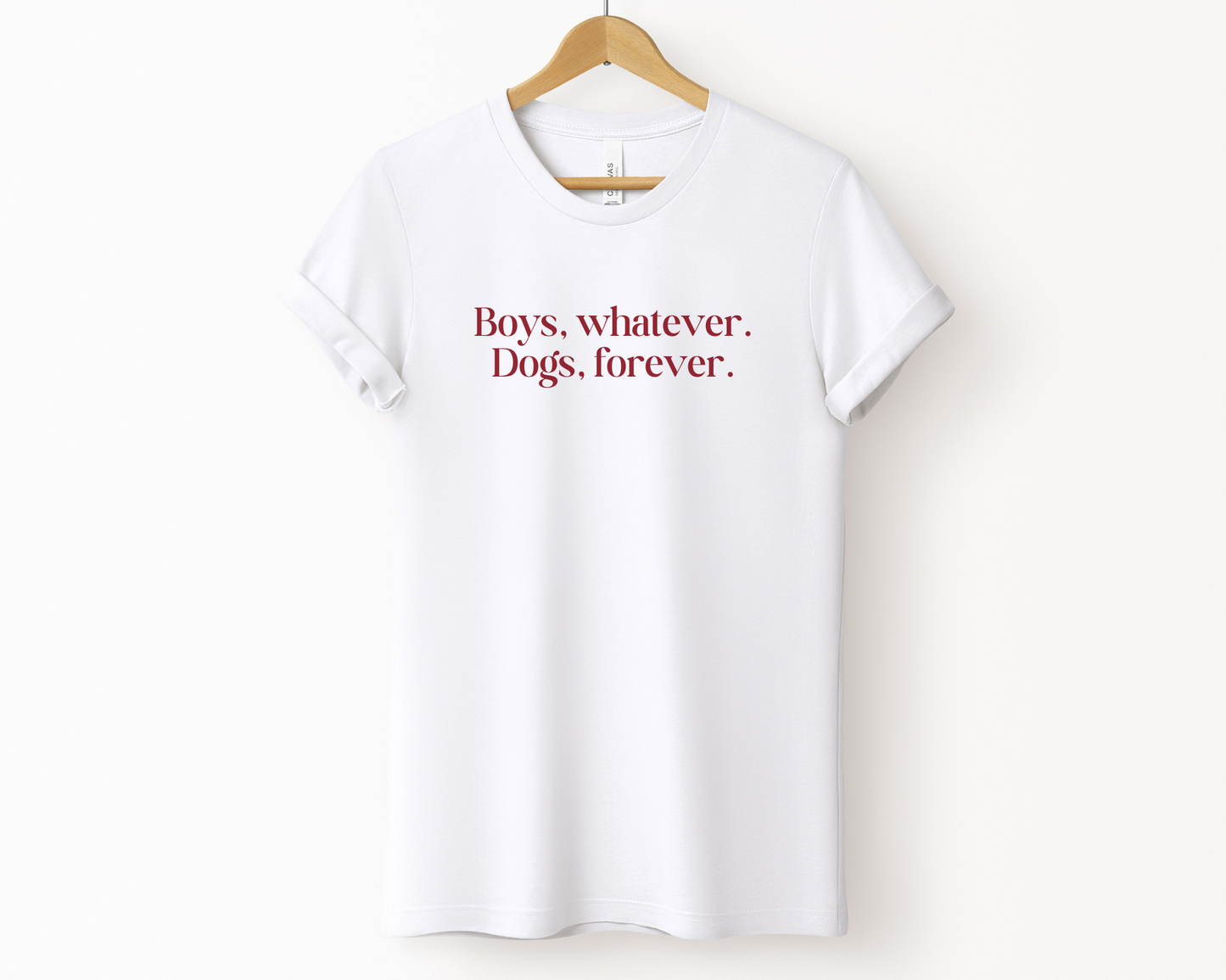 Boys, Whatever. Dogs, Forever T-shirt, White