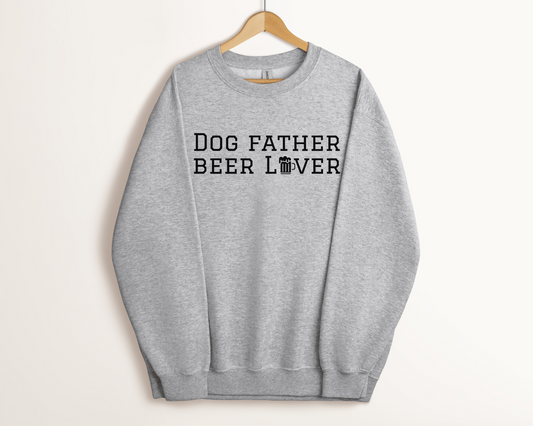 Dog Father Beer Lover Sweatshirt, Sport Grey