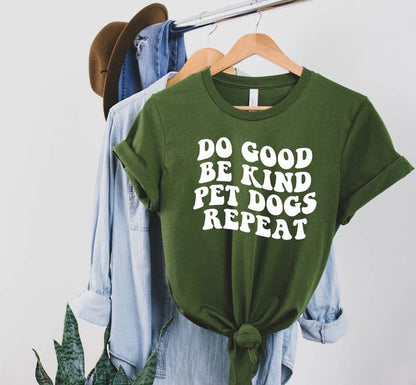 [Clearance 20%] Do Good Be Kind Pet Dogs Repeat Crewneck Dog Lover T-shirt