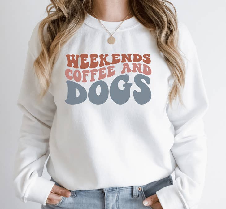 Weekends, Coffee And Dogs Sweatshirt, White