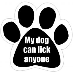 Car Magnet - My dog can lick anyone