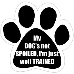 Car Magnet - My dog's not spoiled I'm just well trained